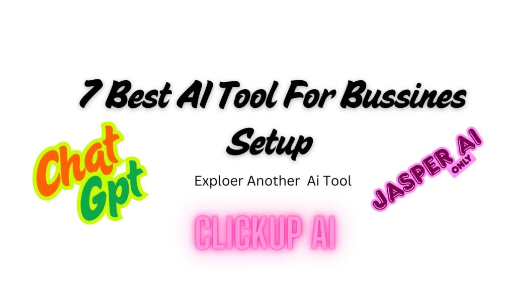 7 Best Ai Tool For Bussines setup in 2025