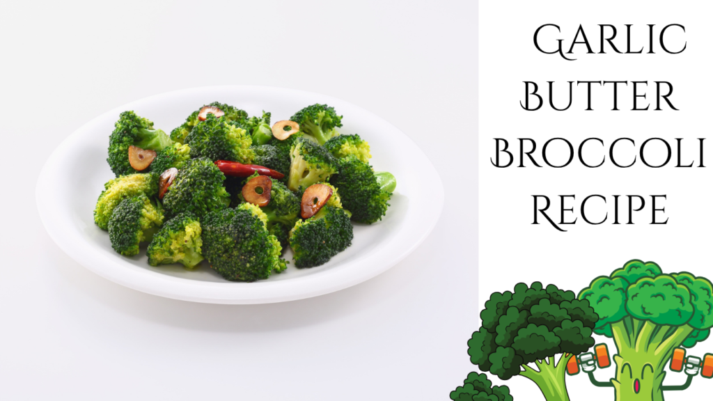 Garlic Butter Broccoli Recipe Garlic Butter Broccoli Recipe