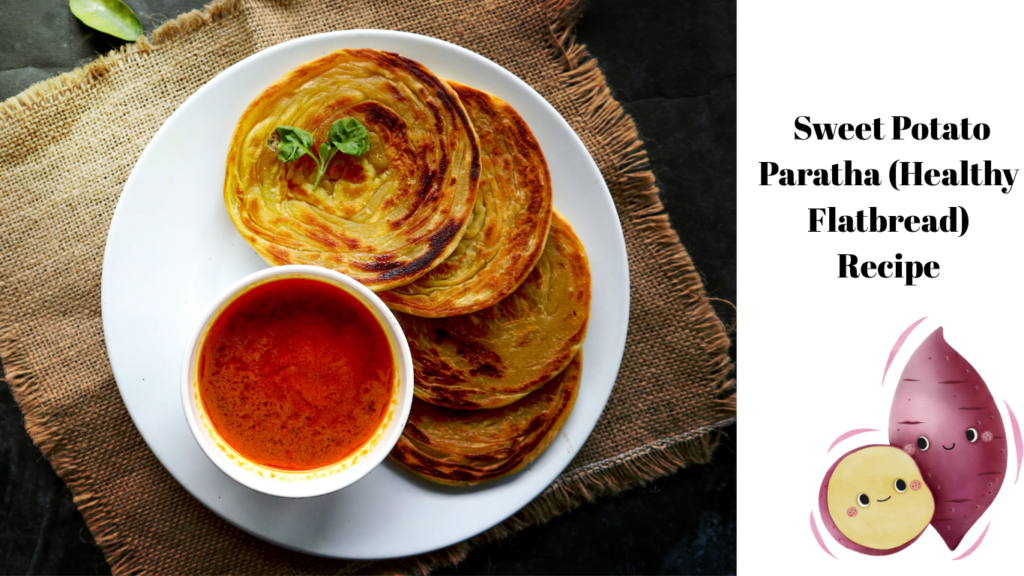 Sweet Potato Paratha (Healthy Flatbread)