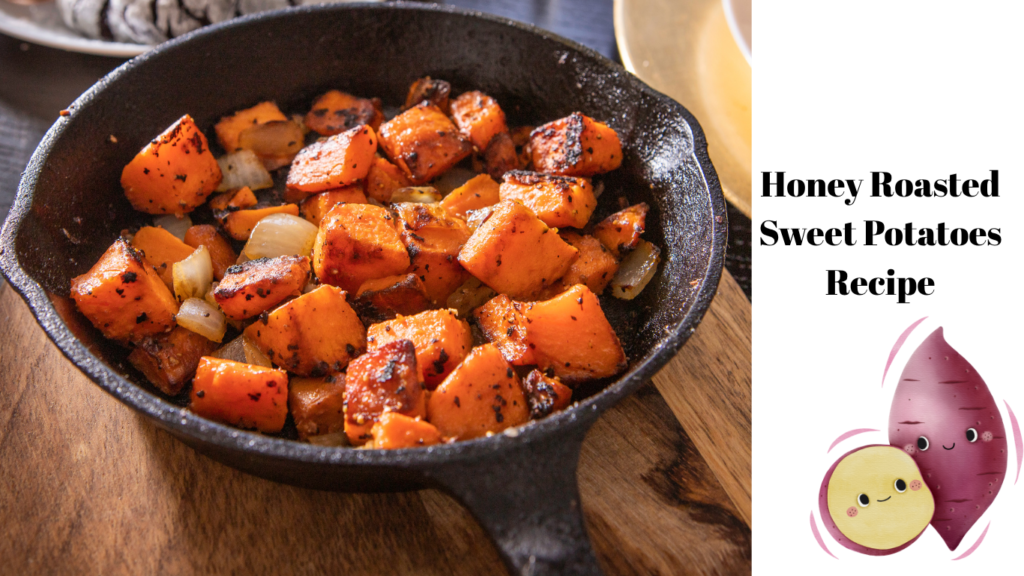 Honey Roasted Sweet Potatoes Recipe