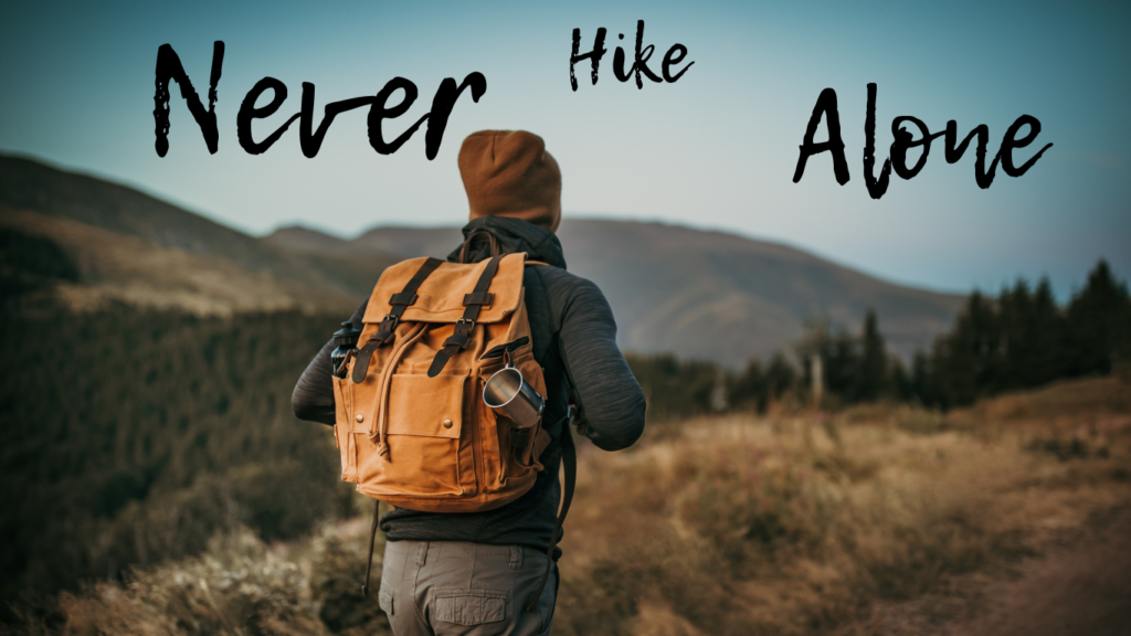 Never Hike Alone
