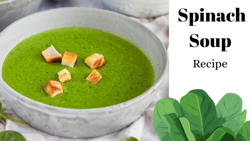 Spinach Soup Recipe Spinach Soup Recipe