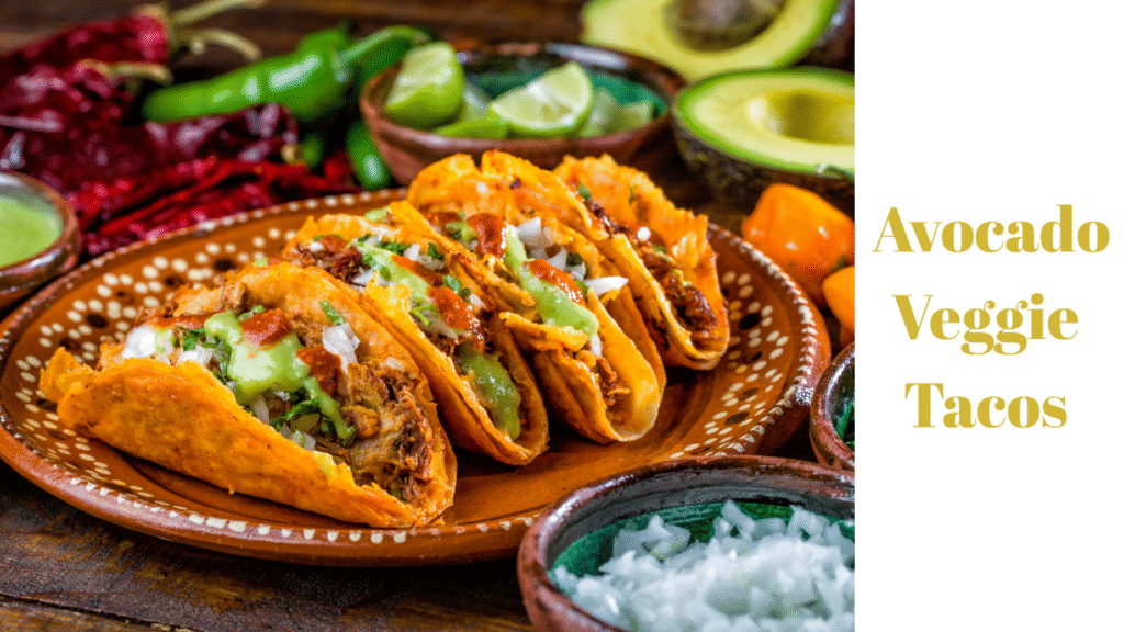 Avocado Veggie Tacos Avocado Veggie Tacos